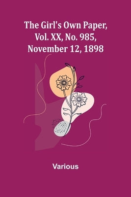 The Girl's Own Paper, Vol. XX, No. 985, November 12, 1898 by Various