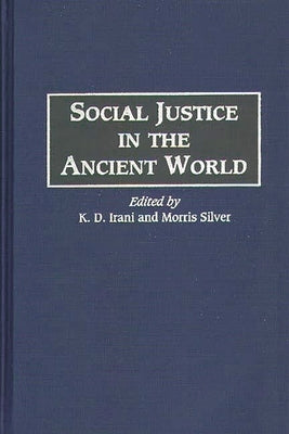 Social Justice in the Ancient World by Irani, K. D.