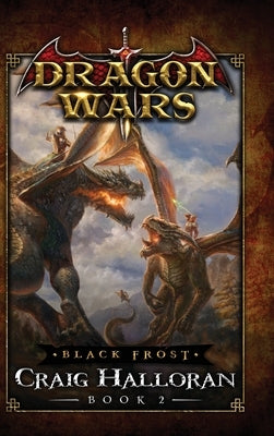 Black Frost: Dragon Wars - Book 2 by Halloran, Craig