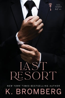 Last Resort: The S.I.N. Series by Bromberg, K.