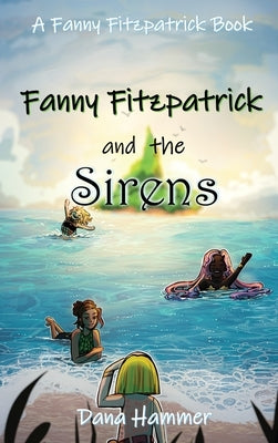 Fanny Fitzpatrick and the Sirens by Hammer, Dana