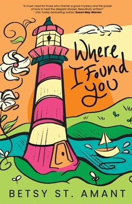 Where I Found You by St Amant, Betsy