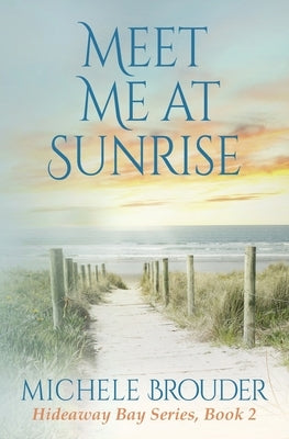 Meet Me At Sunrise (Hideaway Bay Series Book 2) by Brouder