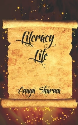 Literacy Life by Sharma, Anaya