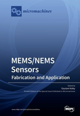 MEMS/NEMS Sensors: Fabrication and Application by Koley, Goutam