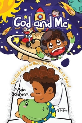 God and Me: This Little Light of Mine, I'm Gonna Let It Shine! by Coleman, Asia