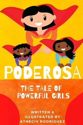 Poderosa: A Tale of Powerful Girls by Rodriguez, Atneciv