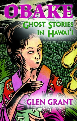 Obake: Ghost Stories of Hawaii by Grant, Glen