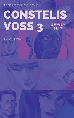 Constelis Voss Vol. 3: Reformat by Leigh, K.