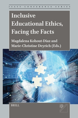 Inclusive Educational Ethics, Facing the Facts by Kohout-Diaz, Magdalena