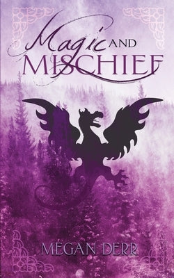 Magic & Mischief by Derr, Megan