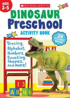 Dinosaur Preschool Activity Book by Scholastic Teaching Resources