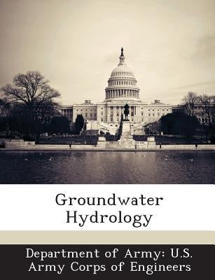 Groundwater Hydrology by Department of Army U. S. Army Corps of E