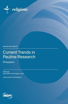 Current Trends in Pauline Research: Philippians by Blois, Isaac