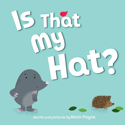 Is That My Hat? by Payne, Kevin