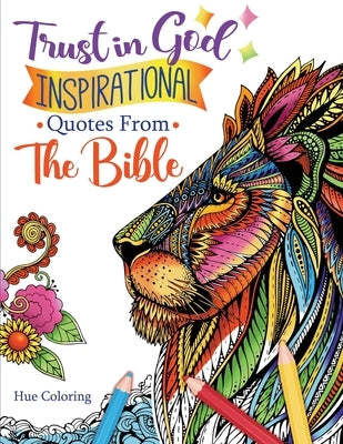 Trust in God Inspirational Quotes from the Bible by Hue Coloring