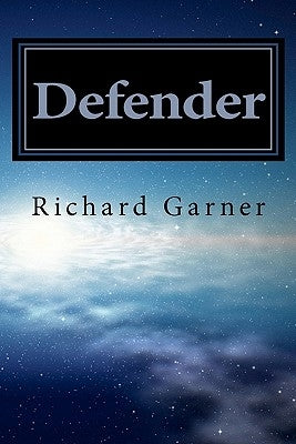 Defender by Garner, Richard Michael