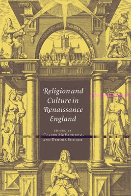 Religion and Culture in Renaissance England by McEachern, Claire