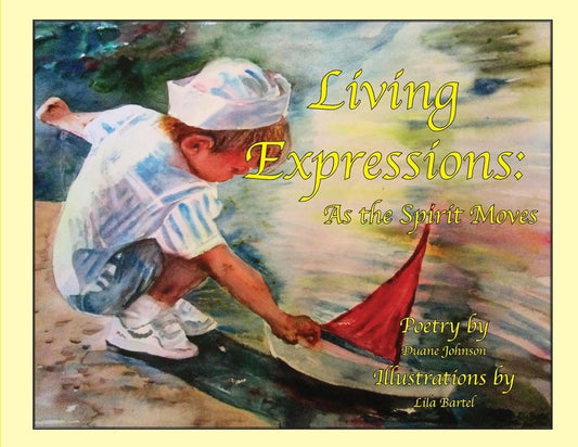 Living Expressions: As the Spirit Moves by Johnson, Duane