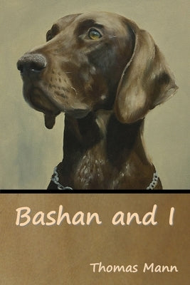 Bashan and I by Mann, Thomas