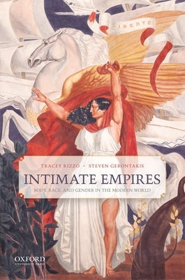 Intimate Empires: Body, Race, and Gender in the Modern World by Rizzo, Tracey