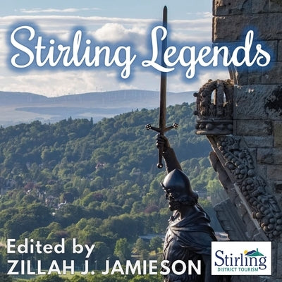 Stirling Legends by Jamieson, Zillah J.