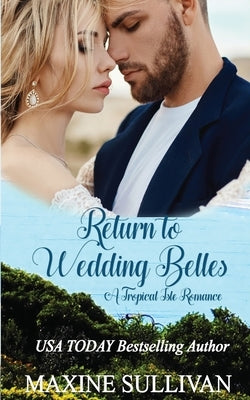 Return to Wedding Belles: A Tropical Isle Romance by Sullivan, Maxine