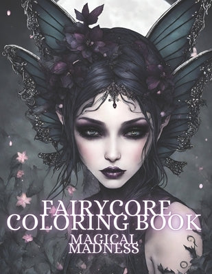 Fairycore Coloring Book by Madness, Magical