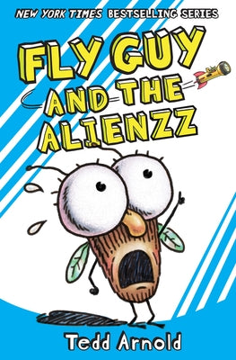 Fly Guy and the Alienzz (Fly Guy #18): Volume 18 by Arnold, Tedd