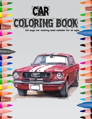 Car Coloring Book: 100 page car coloring book suitable for all ages by Yildirim, Ramazan