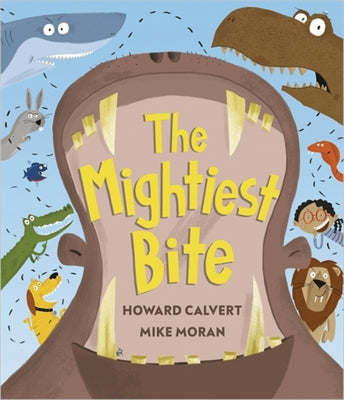 The Mightiest Bite by Calvert, Howard