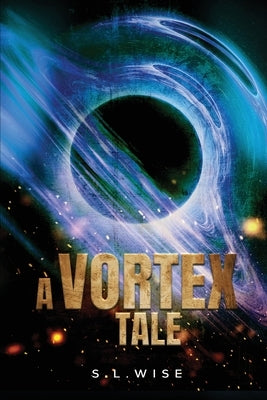 A Vortex Tale by Wise, S. L.