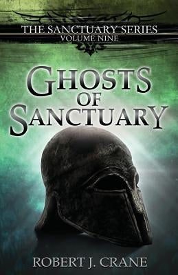 Ghosts of Sanctuary by Crane, Robert J.