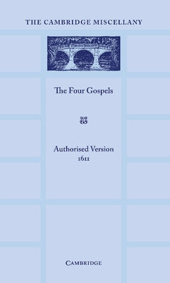 The Four Gospels: Printed in Paragraphs from the Text of the Authorised Version by Version, Authorised