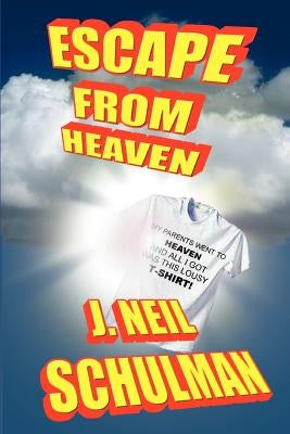 Escape From Heaven by Schulman, J.