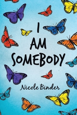 I Am Somebody by Binder, Nicole