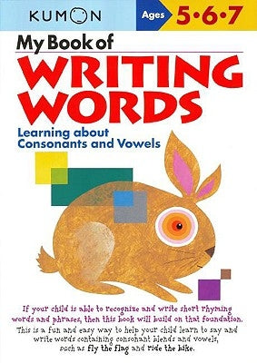 My Book of Writing Words:: Learning about Consonants and Vowels by Kumon Publishing