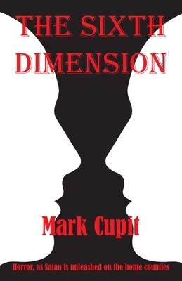 The Sixth Dimension by Cupit, Mark