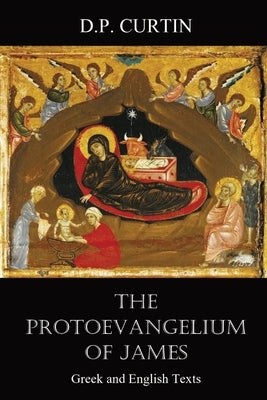 The Protoevangelium of James by Walker, Alexander