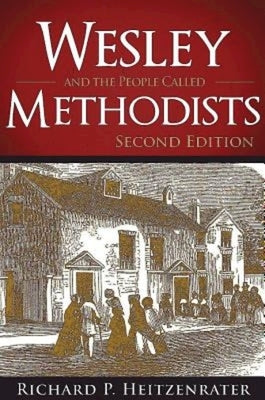 Wesley and the People Called Methodists: Second Edition by Heitzenrater, Richard P.