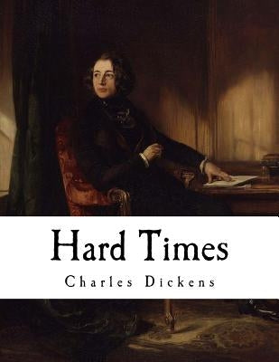 Hard Times: Charles Dickens by Dickens, Charles