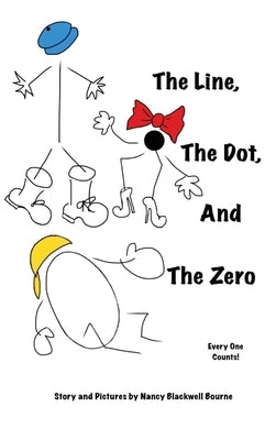 The Line, The Dot, and The Zero (Hardcover): Everyone Counts! by Bourne, Nancy Blackwell