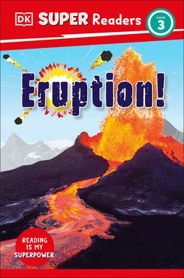 DK Super Readers Level 3 Eruption! by DK