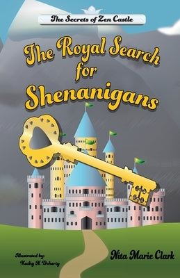 The Royal Search for Shenanigans by Clark, Nita Marie