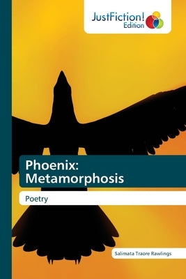 Phoenix: Metamorphosis by Traoré Rawlings, Salimata