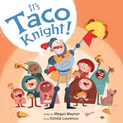 It's Taco Knight! by Maynor, Megan