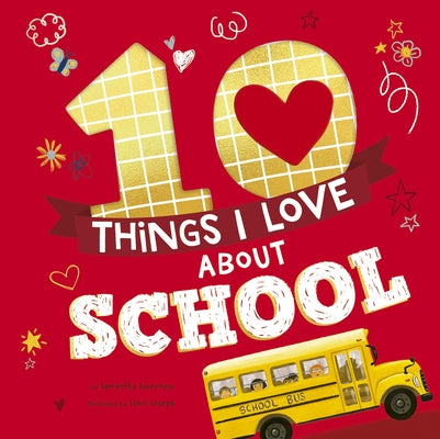 10 Things I Love about School by Sweeney, Samantha