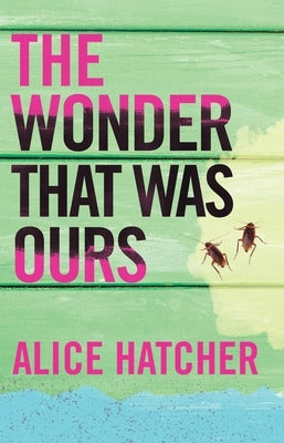 The Wonder That Was Ours by Hatcher, Alice