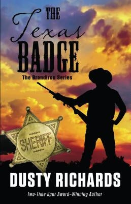 The Texas Badge by Richards, Dusty