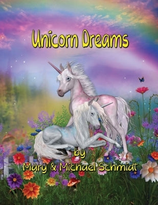 Unicorn Dreams by Schmidt, Michael